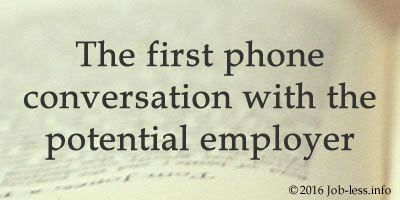 The first phone conversation with the potential employer
